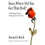 Rose, Where Did You Get That Red? Teaching Great Poetry to Children.
