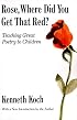 Rose, Where Did You Get That Red?: Teaching Great Poetry to Children