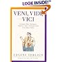 Veni, Vidi, Vici: Conquer Your Enemies, Impress Your Friends with Everyday Latin