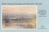 British Landscape Drawings and Watercolors, 1750-1850