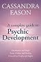 A Complete Guide to Psychic Development