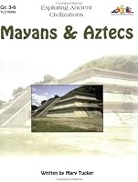 Mayans & Aztecs: Exploring Ancient Civilizations