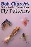 Bob Church's Guide to the Champions' Fly Patterns