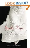 Snake Hips: Belly Dancing and How I Found True Love