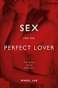 Sex and the Perfect Lover: Tao, Tantra, and the Kama Sutra