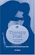 Therapy Dogs: Compassionate Modalities Book with DVD