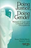 Doing Justice, Doing Gender: Women in Law and Criminal Justice Occupations (Women in the Criminal Justice System)