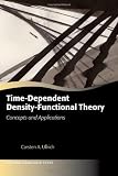 Time-Dependent Density-Functional Theory: Concepts and Applications (Oxford Graduate Texts)
