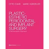 plastic esthetic periodontal and implant surgery a microsurgical approach