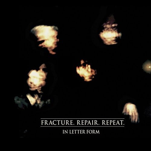 Fracture. Repair. Repeat.