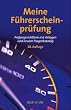 Meine F�hrerscheinpr�fung: Pr�fungsrichtlinie mit Anlagen und allen Pr�fungsfragen nebst richtigen Antworten f�r die Fahrerlaubnispr�fung (Klassen A, A1, B, M, S) und die Pr�fung zum F�hren von Mofas