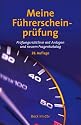 Meine F&uuml;hrerscheinpr&uuml;fung: Pr&uuml;fungsrichtlinie mit Anlagen und allen Pr&uuml;fungsfragen nebst richtigen Antworten f&uuml;r die Fahrerlaubnispr&uuml;fung (Klassen A, A1, B, M, S) und die Pr&uuml;fung zum F&uuml;hren von Mofas