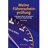 Meine F�hrerscheinpr�fung: Pr�fungsrichtlinie mit Anlagen und allen Pr�fungsfragen nebst richtigen Antworten f�r die Fahrerlaubnispr�fung (Klassen A, A1, B, M, S) und die Pr�fung zum F�hren von Mofas