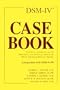 DSM-IV Casebook: A Learning Companion to the Diagnostic and Statistical Manual of Mental Disorders (Fourth Edition)