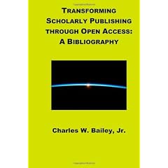Transforming Scholarly Publishing Through Open Access: A Bibliography