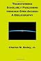 Transforming Scholarly Publishing Through Open Access: A Bibliography