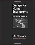 Design for Human Ecosystems: Landscape, Land Use, and Natural Resources