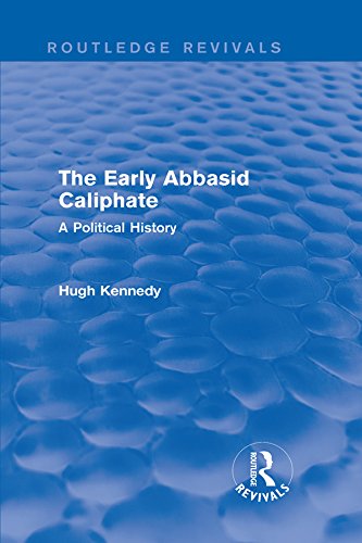 The Early Abbasid Caliphate: A Political History (Routledge Revivals)