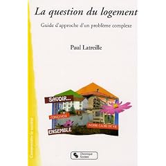 La question du logement : Guide d'approche d'un probl�me complexe