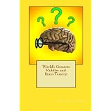World's Greatest Riddles and Brain Teasers!
