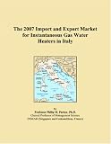 Buku tentang Gas Water Heater item: The 2007 Import and Export Market for Instantaneous Gas Water Heaters in Italy