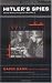 Hitler's Spies: German Military Intelligence in World War II