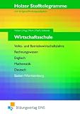 Stofftelegramme Wirtschaftsschule. Augabenband. Baden-Württemberg: Holzer. Volks- und Betriebswirtschaftslehre, Rechnungswesen, Mathematik, Englisch, Deutsch, Baden-Württemberg Aufgabenband