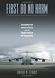 First Do No Harm: Humanitarian Intervention and the Destruction of Yugoslavia