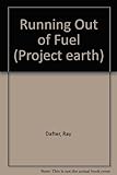 Running out of fuel : solving the energy puzzle