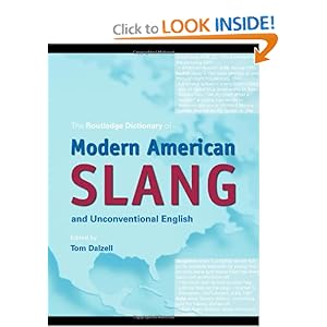 The Routledge Dictionary of Modern American Slang and Unconventional English