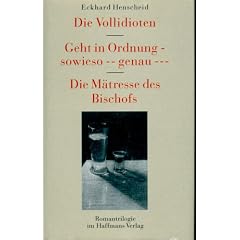 Die Vollidioten / Geht in Ordnung sowieso genau / Die M�tresse des Bischofs. Romantrilogie