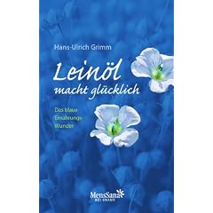 Lein�l macht gl�cklich: Das blaue Ern�hrungswunder