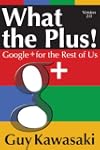What the Plus! Google+ for the Rest o...