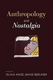Anthropology and nostalgia