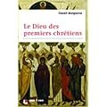 Le Dieu des premiers chr�tiens