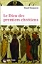 Le Dieu des premiers chr�tiens