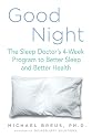 Good Night: The Sleep Doctor's 4-Week Program to Better Sleep and Better Health