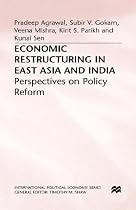 Economic Restructuring in East Asia and India: Perspectives on Policy Reform (Macmillan International Political Economy)