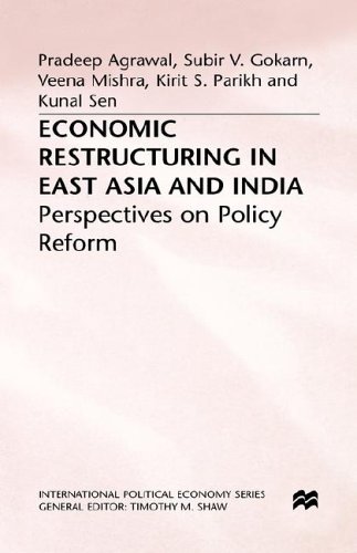Economic Restructuring in East Asia and India: Perspectives on Policy Reform (Macmillan International Political Economy)