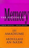 The Politics of Memory: Truth, Healing and Social Justice