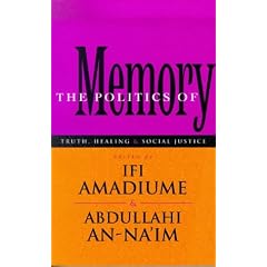 The Politics of Memory: Truth, Healing and Social Justice