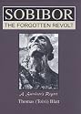 Sobibor : The Forgotten Revolt - A Survivor's Report