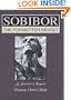 Sobibor : The Forgotten Revolt - A Survivor's Report