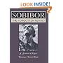 Sobibor : The Forgotten Revolt - A Survivor's Report
