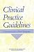 Clinical Practice Guidelines: Directions for a New Program (Publication Iom, 90-08)