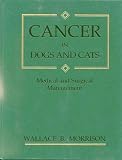 Cancer in Dogs and Cats: Medical and Surgical Management