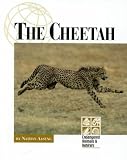 Endangered Animals and Habitats - The Cheetah (Endangered Animals and Habitats)