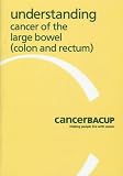 Understanding Cancer of the Large Bowel (Colon and Rectum)