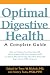 Optimal Digestive Health: A Complete Guide: The Complete Guide