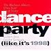 Dance Party (Like It's 1998)